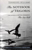 Williams - The Notebook Of Trigorin 8211 A Free - 9780811213622 - V9780811213622