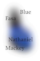 Nathaniel Mackey - Blue Fasa - 9780811224451 - V9780811224451