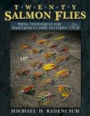 Michael D. Radencich - Twenty Salmon Flies: Tying Techniques for Mastering Classic Patterns - 9780811705233 - V9780811705233