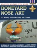 Nick Veronico - Boneyard Nose Art: U.S. Military Aircraft Markings and Artwork - 9780811713085 - V9780811713085