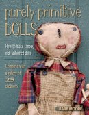 Barb Moore - Purely Primitive Dolls: How to Make Simple, Old-Fashioned Dolls - 9780811713511 - V9780811713511