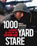 Marc Waszkiewicz - 1000 Yard Stare: A Marine´s Eye View of the Vietnam War - 9780811717922 - V9780811717922