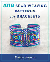 Emilie Ramon - 500 Bead Weaving Patterns for Bracelets - 9780811718011 - V9780811718011