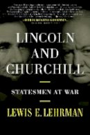 Lewis Lehrman - Lincoln & Churchill: Statesmen at War - 9780811719674 - V9780811719674