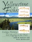 John D. Varley - Yellowstone Fishes: Ecology, History, And Angling In The Park - 9780811727778 - KEX0254676