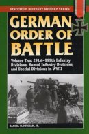 Samuel W. Mitcham - German Order of Battle: 291st-999th Infantry Divisions, Named Infantry Divisions, and Special Divisions in WWII - 9780811734370 - V9780811734370