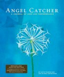 Kathy Eldon - Angel Catcher: A Journal of Loss and Remembrance - 9780811861724 - V9780811861724