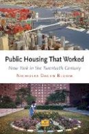 Nicholas Dagen Bloom - Public Housing That Worked: New York in the Twentieth Century - 9780812220674 - V9780812220674