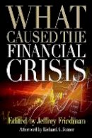 Jeffrey Friedman - What Caused the Financial Crisis - 9780812221183 - V9780812221183