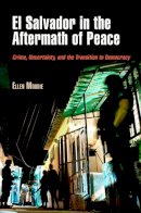 Ellen Moodie - El Salvador in the Aftermath of Peace: Crime, Uncertainty, and the Transition to Democracy - 9780812222357 - V9780812222357