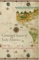 Juliana Barr - Contested Spaces of Early America - 9780812223996 - V9780812223996