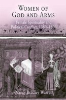 Nancy Bradl Warren - Women of God and Arms: Female Spirituality and Political Conflict, 138-16 - 9780812238921 - V9780812238921