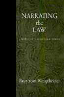 Barry Scott Wimpfheimer - Narrating the Law: A Poetics of Talmudic Legal Stories - 9780812242997 - V9780812242997