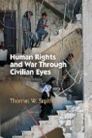 Thomas W. Smith - Human Rights and War Through Civilian Eyes - 9780812248630 - V9780812248630