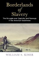 William S. Kiser - Borderlands of Slavery - 9780812249033 - V9780812249033