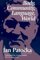 Jan Patocka - Body, Community, Language, World - 9780812693591 - V9780812693591