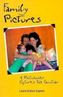 Laura Kaplan - Family Pictures: A Philosopher Explores the Familiar - 9780812693621 - KEX0227686