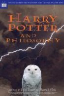 Baggett  David - Harry Potter and Philosophy: If Aristotle Ran Hogwarts (Popular Culture & Philosophy) - 9780812694550 - V9780812694550