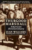 Juan Williams - Thurgood Marshall: American Revolutionary - 9780812932997 - V9780812932997