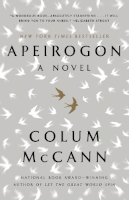 Colum McCann - Apeirogon: A Novel - 9780812981933 - 9780812981933