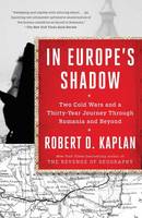 Robert D. Kaplan - In Europe´s Shadow - 9780812986624 - V9780812986624