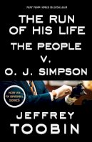 Jeffrey Toobin - The Run of His Life: The People v. O. J. Simpson - 9780812988543 - V9780812988543