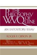 W. V. Quine Roger F. Gibson Jr. - The Philosophy of W. V. Quine: An Expository Essay - 9780813008554 - V9780813008554