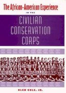 Olen Cole - The African-American Experience in the Civilian Conservation Corps - 9780813016603 - V9780813016603