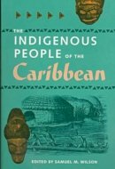 Samuel M. . Ed(S): Wilson - THE INDIGENOUS PEOPLE OF THE CARIBB - 9780813016924 - V9780813016924