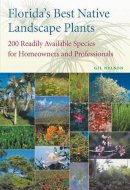 Gil Nelson - Florida's Best Native Landscape Plants: 200 Readily Available Species for Homeowners and Professionals - 9780813026442 - V9780813026442