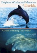 Wells, Randall S.; Reynolds Iii, John E. - Dolphins, Whales, and Manatees of Florida - 9780813026879 - V9780813026879