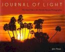 John Moran - Journal of Light: The Visual Diary of a Florida Nature Photographer - 9780813027722 - V9780813027722