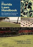 Laurie E Trenholm - The Florida Lawn Handbook: Best Management Practices for Your Home Lawn in Florida - 9780813028026 - V9780813028026