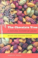 Allen M. Young - The Chocolate Tree. A Natural History of Cacao.  - 9780813030449 - V9780813030449