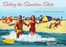 Tim Hollis - Selling the Sunshine State - 9780813032665 - V9780813032665