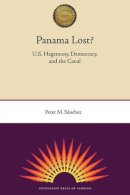 Prof Peter M Sanchez - Panama Lost? - 9780813033037 - V9780813033037