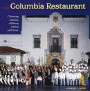 Andrew T Huse - The Columbia Restaurant: Celebrating a Century of History, Culture, and Cuisine (Florida History and Culture) (THE FLORIDA HISTORY AND CULTURE) - 9780813033655 - V9780813033655