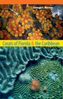 George F. Warner - Corals of Florida and the Caribbean - 9780813041650 - V9780813041650