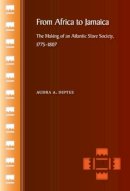 Audra A. Diptee - From Africa to Jamaica: The Making of an Atlantic Slave Society, 17751807 - 9780813042008 - V9780813042008