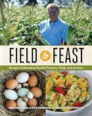 Brandon, Pam; Farmand, Katie; McPherson, Heather - Field to Feast: Recipes Celebrating Florida Farmers, Chefs, and Artisans - 9780813042282 - V9780813042282