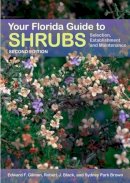 Edward Gilman - Your Florida Guide to Shrubs: Selection, Establishment, and Maintenance - 9780813042442 - V9780813042442