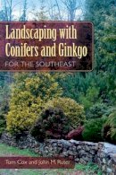 Tom Cox - Landscaping with Conifers and Ginkgo for the Southeast - 9780813042480 - V9780813042480