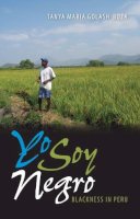 Tanya Maria Golash-Boza - Yo Soy Negro: Blackness in Peru (New World Diasporas) - 9780813044491 - V9780813044491