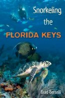 Brad Bertelli - Snorkeling the Florida Keys - 9780813044521 - V9780813044521