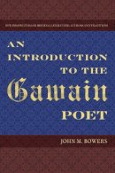 John M Bowers - An Introduction to the Gawain Poet (New Perspectives on Medieval Literature: Authors and Traditions) - 9780813049588 - V9780813049588