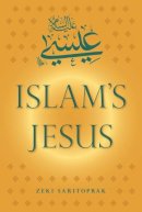 Zeki Saritoprak - Islam's Jesus - 9780813061788 - V9780813061788