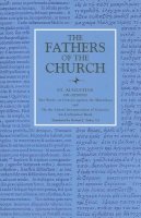 Saint Augustine - On Genesis: Two Books on Genesis Against the Manichees ; And, On the Literal Interpretation of Genesis, an Unfinished Book (Fathers of the Church Patristic Series) - 9780813210889 - V9780813210889