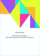 Elizabeth Brient - The Immanence of the Infinite: Hans Blumenberg and the Threshold to Modernity - 9780813210896 - V9780813210896