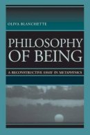 Oliva Blanchette - Philosophy of Being: A Reconstructive Essay of Metaphysics - 9780813210964 - V9780813210964