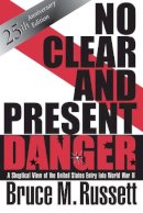 Bruce M. Russett - No Clear And Present Danger: A Skeptical View Of The UNited States Entry Into World War II - 9780813331959 - V9780813331959